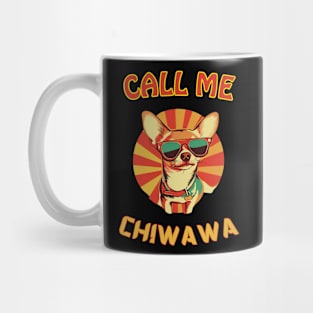 Call Me Chiwawa - Funny Retro Chihuahua Mug